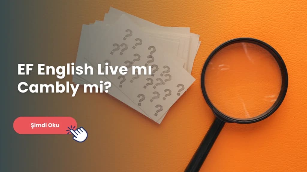 Yetişkinler için İngilizce eğitiminde EF English Live mı Cambly mi daha verimli? Bu yazıda avantajlarını ve eğitim kalitesini kıyasladık!