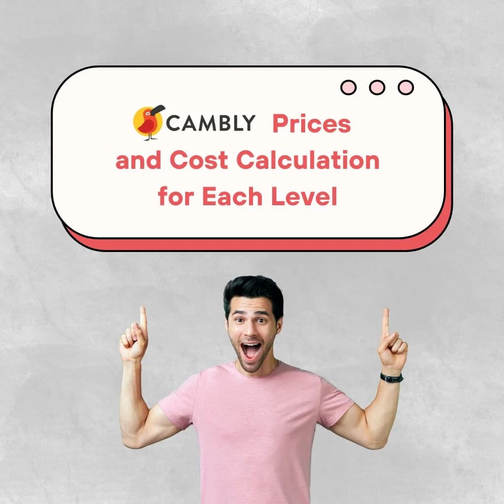 In this article, you can find Cambly prices and the cost calculations for each level that we have specially calculated as Top10 English.