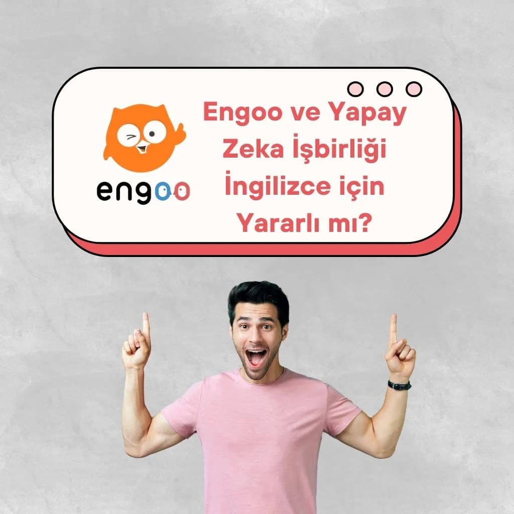 Engoo ve yapay zeka işbirliği İngilizceyi geliştirmek için yarar sağlayabilir mi buna dair her şey bu yazıda.