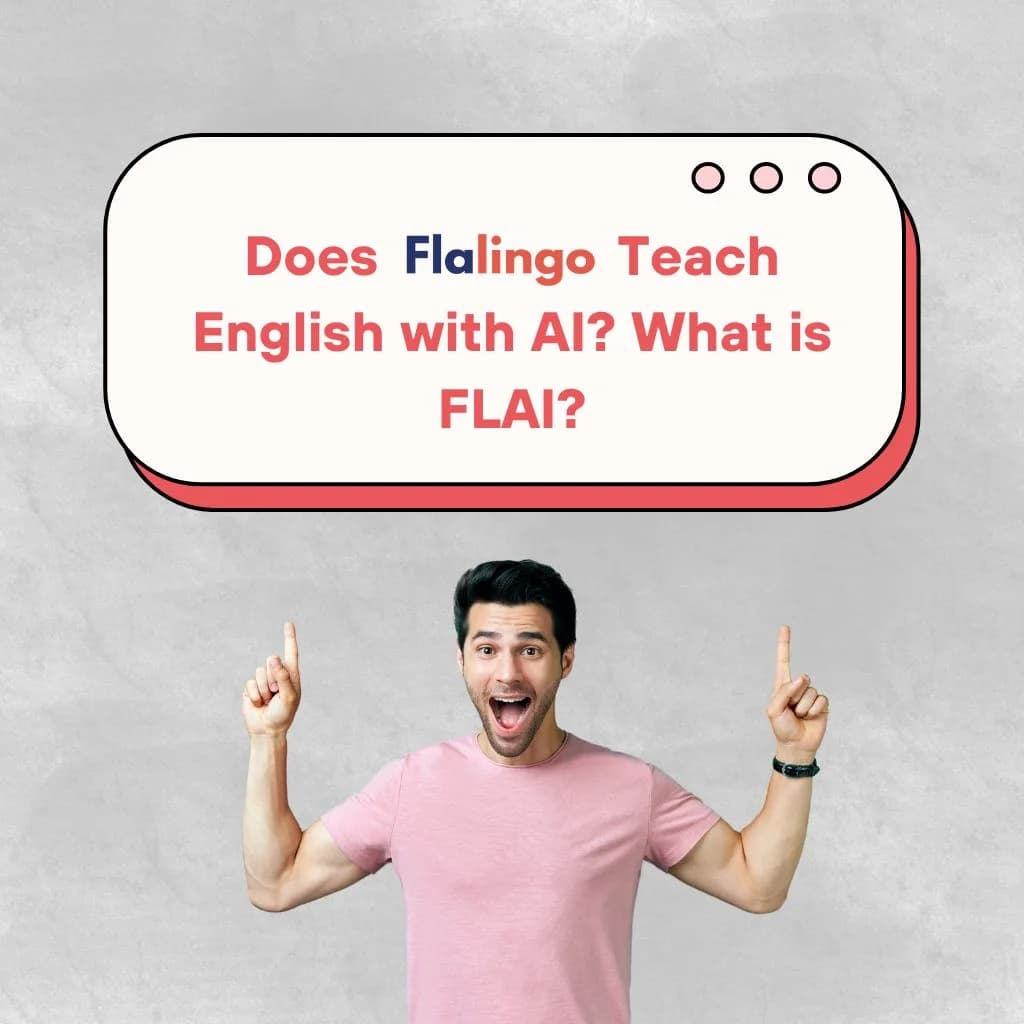 Does Flalingo teach English with AI? Let's learn about the benefits of FLAI, developed by Flalingo, for online English education.